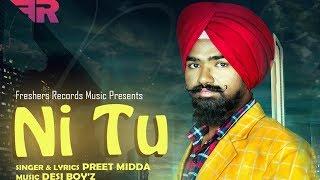 New Punjabi Song - Ni Tu (Full Song) Preet Midda - Latest Punjabi Song - Fresher Records 2018