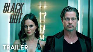 BLACKOUT - Trailer | Brad Pitt, Eva Green | CountDown Studio 2025