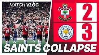 SOUTHAMPTON'S CATASTROPHIC COLLAPSE | LEICESTER COME FROM 2.0 | MATCH VLOG