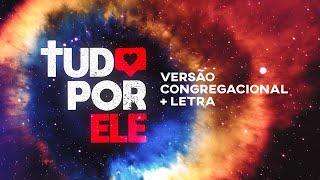 TUDO POR ELE - MÚSICA OFICIAL | TEMA JA 2020 (Versão Congregacional + Letra)