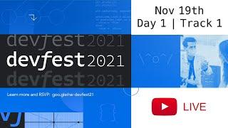 #DevFest 2021 | Nov 19th [Day 1 Track 1]  Google Developers North America