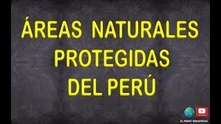 ÁREAS NATURALES PROTEGIDAS DEL PERÚ