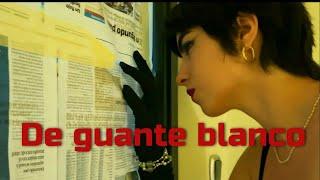 DE GUANTE BLANCO | Filme de Belén Sánchez