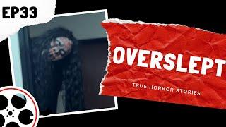 True Horror Stories - Overslept (POV)