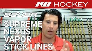 Bauer Supreme , Nexus and Vapor Stick Lines // Zoom Insight