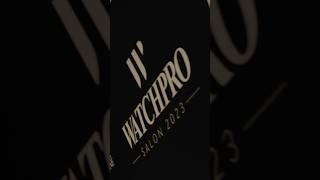 WatchPro Salon 2023 full episode coming soon  #watchpro