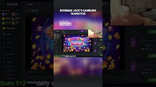 Bossman Jack's gambling transition