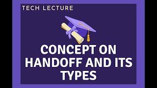 concept on handoff and its types||wireless and mobile communication||in hindi || by tech lecture