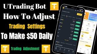 UTrading - How To Adjust Trading Settings To Earn Up To $50/Day