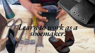 Learn to work as a shoemaker, shoe making, leather shoe making