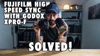 High speed sync issue using Fujifilm with Godox X-ProF trigger - SOLVED