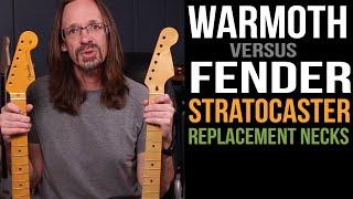 Warmoth vs Fender Stratocaster Replacement Necks