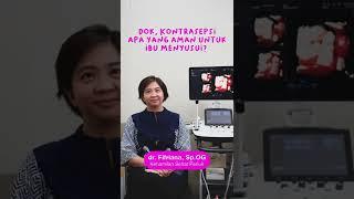 Kontrasepsi apa yang aman untuk ibu menyusui? by dr. Fifriana, Sp.OG #Shorts