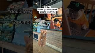 CAT MEMES When your boyfriend goes to Starbucks #catmemes #relatable #relationship