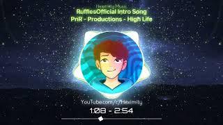 RufflesOfficial Intro Song | PnR - Productions - High Life | [No Edit] | Heximity Music