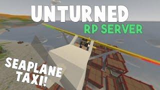 Unturned RP Server | Seaplane Pilot!