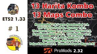 ETS2 1.33 - Promods 2.32+Roextended+YKS+Rusmap+PolandR+SR+TGS ve diğer 6 harita ile büyük kombo