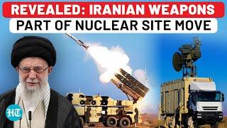 Revealed: Latest Iranian Weapons Part Of Mega Nuclear Site Move Amid 'Trump Ordering Attack' Fears