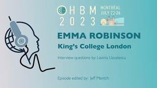 OHBM 2023 Keynote Interview Series: Emma Robinson