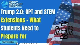 Trump 2.0: OPT and STEM Extensions – What Students Need to Prepare For