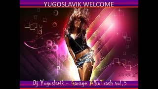 Dj Yugoslavik   Garage AlkoTrash vol 3