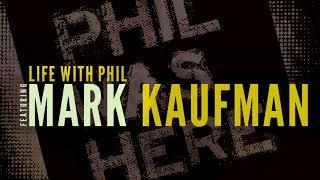 "Life With Phil" Talk l Mark Kaufman