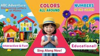 ABC Adventure at Home, Colors All Around & Numbers in the Garden | 3  Fun Learning Songs for Kids!