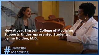 How Albert Einstein College of Medicine Supports Underrepresented Students: Lynne Holden, M.D.