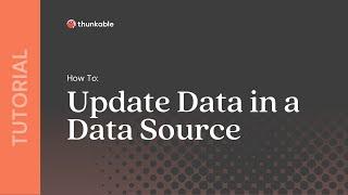 How to Update Data in a Thunkable Data Source