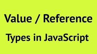 Value Types and Reference Types in JavaScript