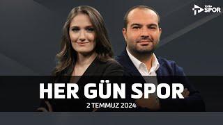 Her Gün Spor | Rezzan Yetiş Yönetci & Sercan Dikme - 2 Temmuz 2024