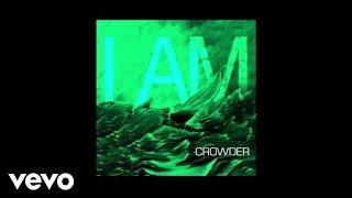 Crowder - I Am (Audio)