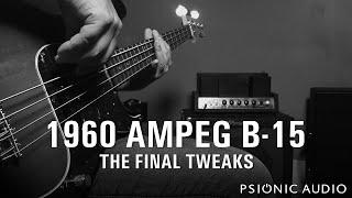 1960 Ampeg B-15 | The Final Tweaks