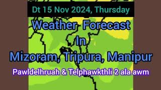 Dt 15-16 Nov 2024 a, Mizoram chhung leh hmun dangte khawchin tlangpui tur thlirlâwkna.