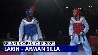 MINSK 2022 - LARIN - ARMAN SILLA// BELARUS OPEN CUP