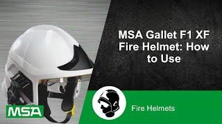 MSA Gallet F1 XF Fire Helmet: How to Use