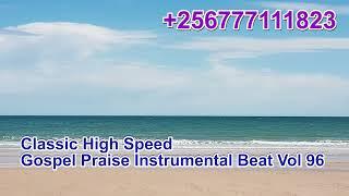 Classic High Speed Gospel Praise Instrumental Beat Vol 96 @ClassicAfroBeats