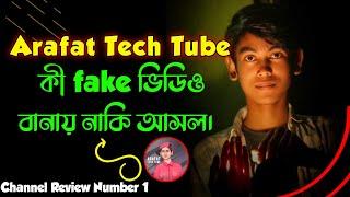 Is Arafat Tech Tube Make Fake video। Arafat Tech Tube । Bangla Review। Channel Review Number #1