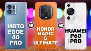 Motorola Edge 40 Pro vs. Honor Magic 5 Ultimate vs. Huawei P60 Pro