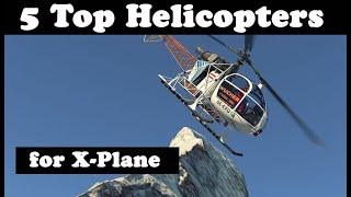 5 Top Helicopters for X Plane