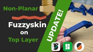 UPDATE! - Non-Planar Top Fuzzyskin - 3D Printing Guide!