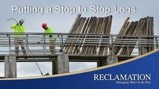 Putting a Stop to Stop-Logs