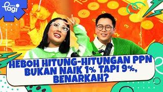  [LIVE] - detikPagi: Heboh Hitung-hitungan PPN Bukan Naik 1% Tapi 9 %, Benarkah?