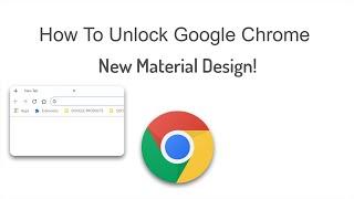 How To Unlock New Google Chrome Material Design