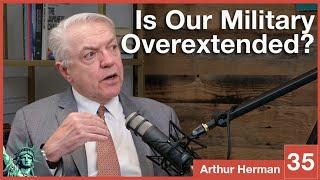 AoD Podcast | Are We Capable of Rebuilding the Pax Americana? (feat. Arthur Herman)