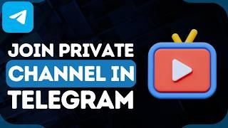 How to Join Telegram Private Channel Without Link | How To Enter A Private Telegram Channel  2024