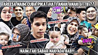 AREESA NAIM CUBA PEGANG ANAK GENG GTTB! RIAZ PALING SUKA DENGAN NAIM!