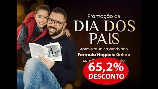 Fórmula Negócio Online do @alexvargaspro  em Promoção do Dia Dos Pais + Bônus Exclusivo