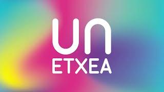 UN ETXEA - Aurkezpena | Presentación