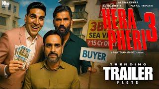 Hera Pheri 3 | Trending Trailer Facts | Akshay Kumar | Suniel S |Paresh R| Abhisek B| Priyadarshan